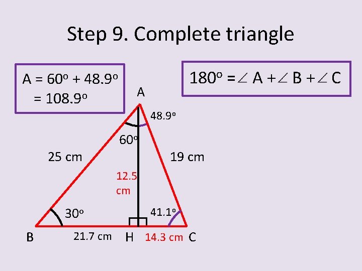 Step 9. Complete triangle A = 60 o + 48. 9 o = 108.