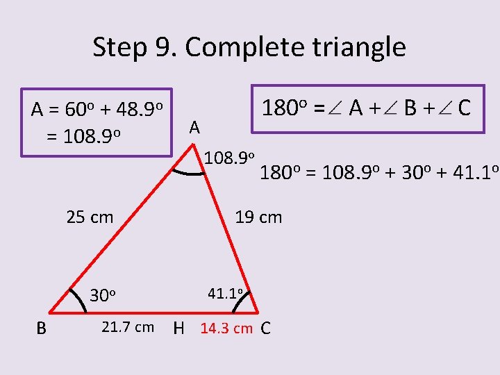 Step 9. Complete triangle A = 60 o + 48. 9 o = 108.