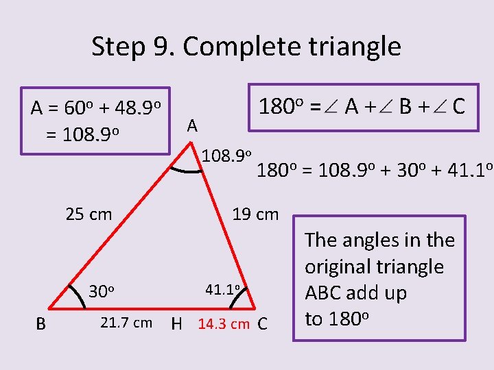 Step 9. Complete triangle A = 60 o + 48. 9 o = 108.