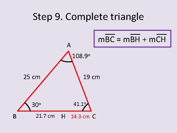 Step 9. Complete triangle m. BC = m. BH + m. CH A 108.