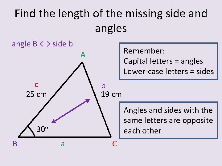 Find the length of the missing side and angles angle B ↔ side b