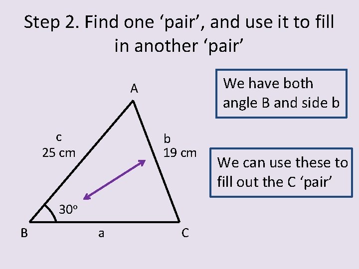 Step 2. Find one ‘pair’, and use it to fill in another ‘pair’ We