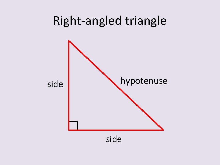 Right-angled triangle side hypotenuse side 