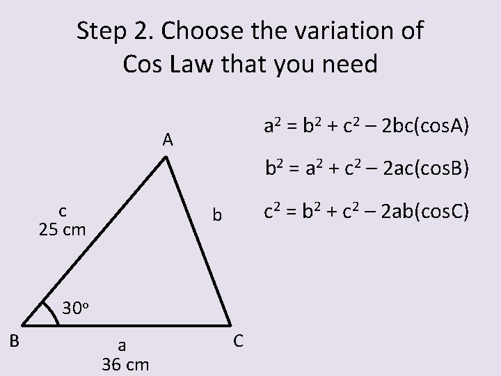 Step 2. Choose the variation of Cos Law that you need a 2 =