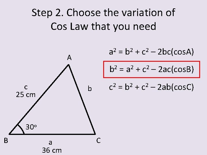 Step 2. Choose the variation of Cos Law that you need a 2 =