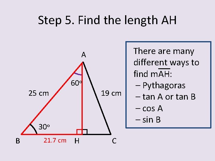 Step 5. Find the length AH A 25 cm 60 o 19 cm 30