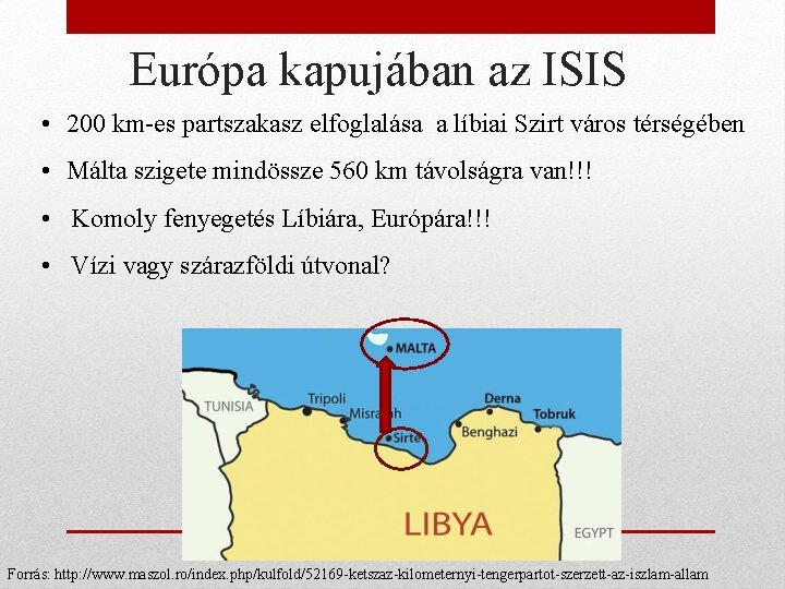 Európa kapujában az ISIS • 200 km-es partszakasz elfoglalása a líbiai Szirt város térségében