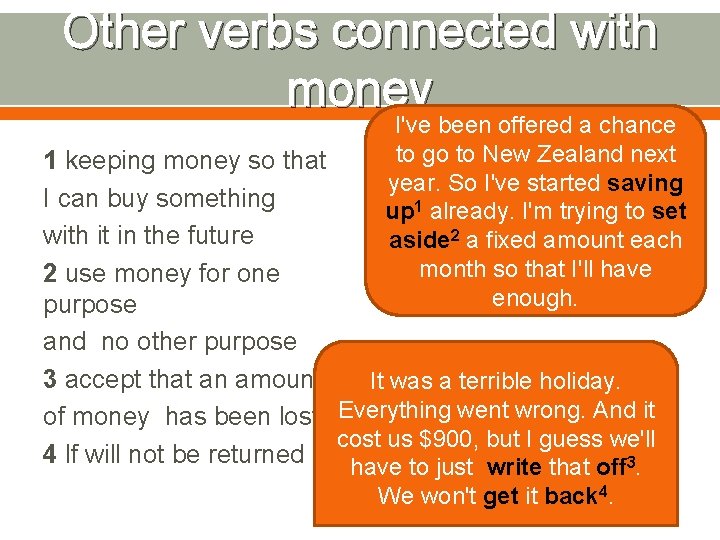 Other verbs connected with money I've been offered a chance to go to New Other verbs connected with money I've been offered a chance to go to New