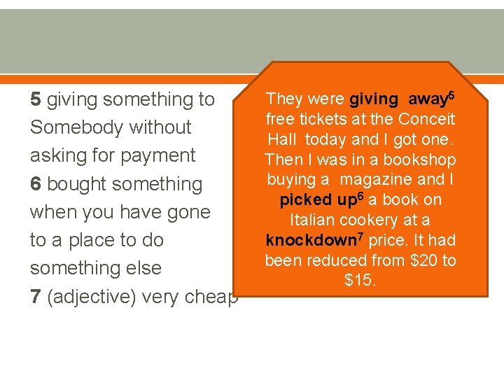 5 giving something to Somebody without asking for payment 6 bought something when you 5 giving something to Somebody without asking for payment 6 bought something when you