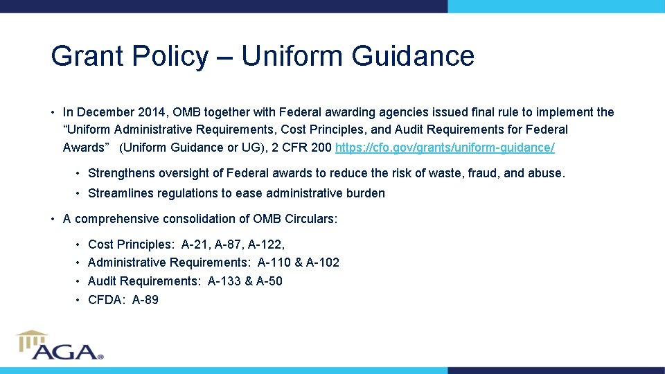 Grant Policy – Uniform Guidance • In December 2014, OMB together with Federal awarding