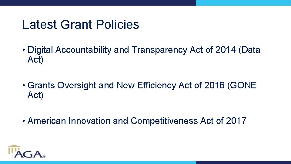 Latest Grant Policies • Digital Accountability and Transparency Act of 2014 (Data Act) •