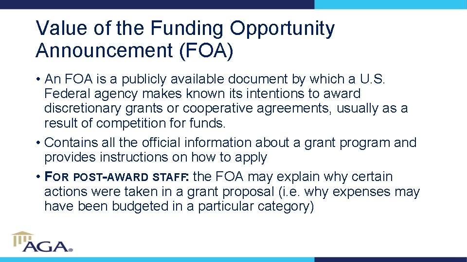 Value of the Funding Opportunity Announcement (FOA) • An FOA is a publicly available