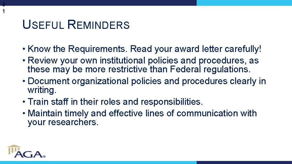 3 1 USEFUL REMINDERS • Know the Requirements. Read your award letter carefully! •