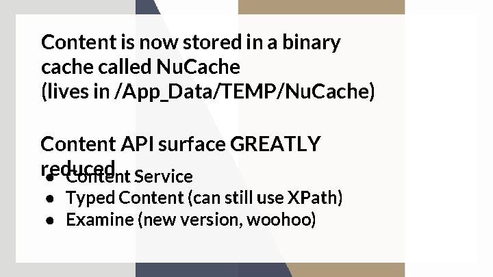 Content is now stored in a binary cache called Nu. Cache (lives in /App_Data/TEMP/Nu.