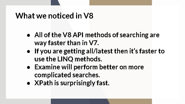 What we noticed in V 8 ● All of the V 8 API methods