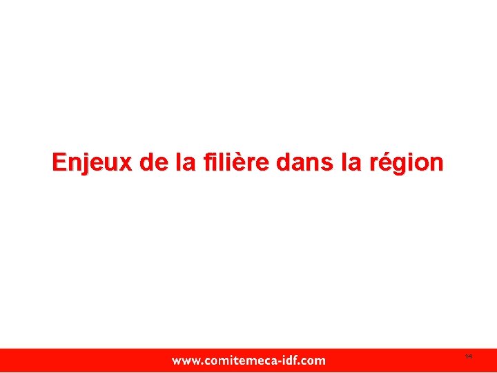 Enjeux de la filière dans la région 14 