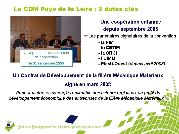 Le CDM Pays de la Loire : 2 dates clés Une coopération entamée depuis