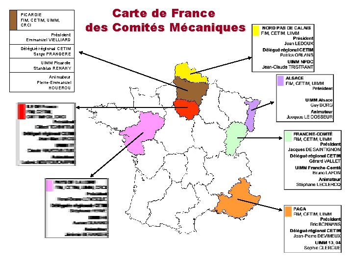 PICARDIE FIM, CETIM, UIMM, CRCI Président Emmanuel VIELLIARD Délégué régional CETIM Serge PRANGERE UIMM