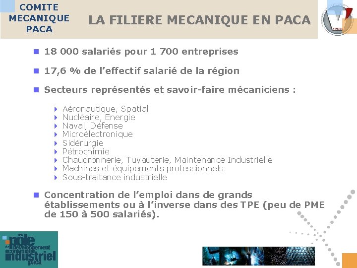 COMITE MECANIQUE PACA LA FILIERE MECANIQUE EN PACA n 18 000 salariés pour 1