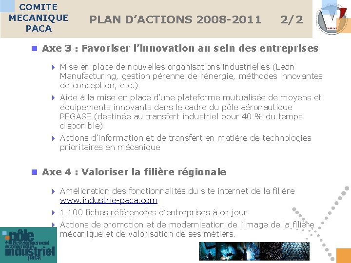 COMITE MECANIQUE PACA PLAN D’ACTIONS 2008 -2011 2/2 n Axe 3 : Favoriser l’innovation