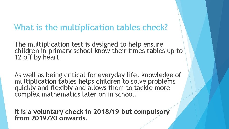 What is the multiplication tables check? The multiplication test is designed to help ensure