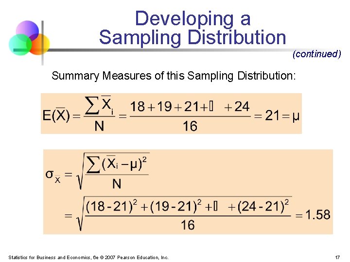 Developing a Sampling Distribution (continued) Summary Measures of this Sampling Distribution: Statistics for Business