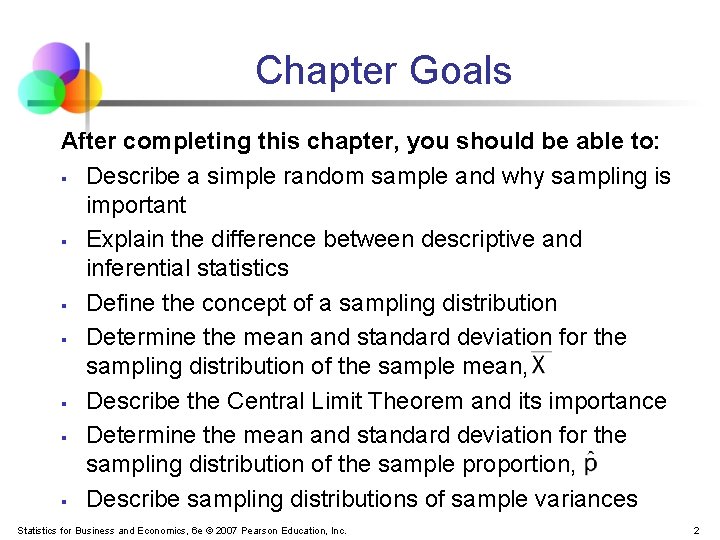 Chapter Goals After completing this chapter, you should be able to: § Describe a