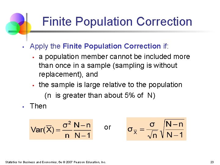 Finite Population Correction § § Apply the Finite Population Correction if: § a population