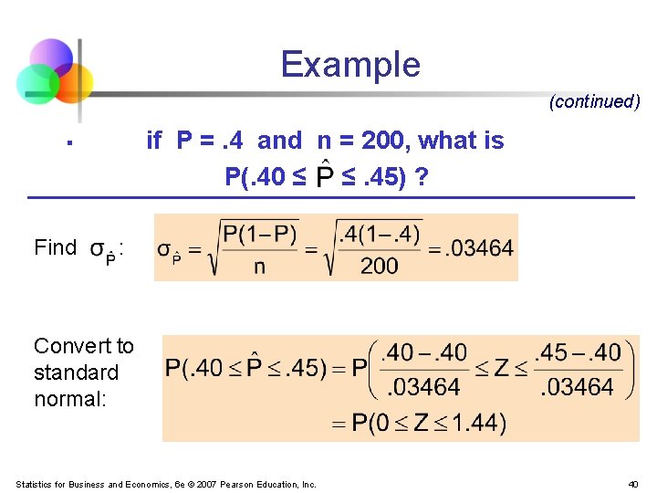 Example (continued) if P =. 4 and n = 200, what is P(. 40