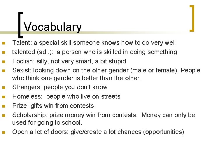 Vocabulary n n n n n Talent: a special skill someone knows how to