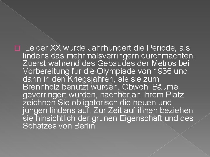 � Leider XX wurde Jahrhundert die Periode, als lindens das mehrmalsverringern durchmachten. Zuerst während � Leider XX wurde Jahrhundert die Periode, als lindens das mehrmalsverringern durchmachten. Zuerst während