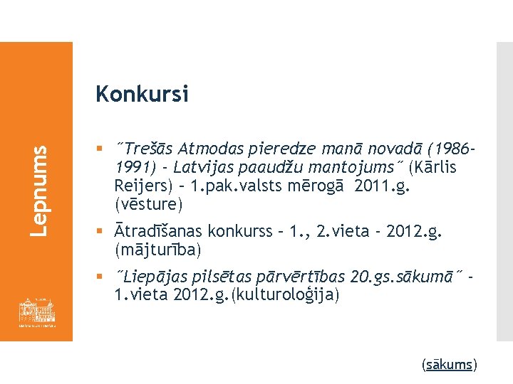 Lepnums Konkursi § ˝Trešās Atmodas pieredze manā novadā (19861991) - Latvijas paaudžu mantojums˝ (Kārlis