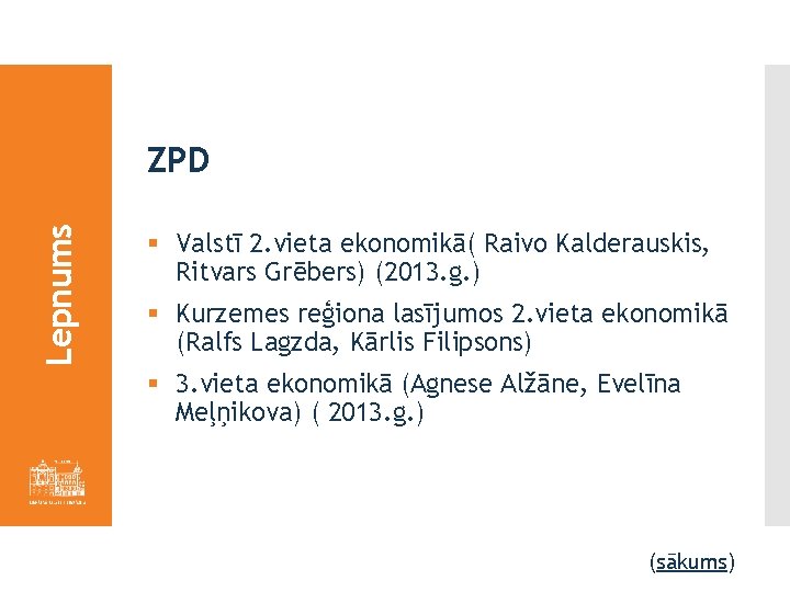 Lepnums ZPD § Valstī 2. vieta ekonomikā( Raivo Kalderauskis, Ritvars Grēbers) (2013. g. )