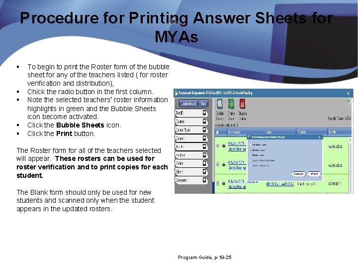 Procedure for Printing Answer Sheets for MYAs § § § To begin to print