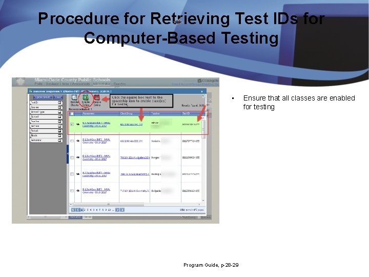 Procedure for Retrieving Test IDs for Computer-Based Testing • Program Guide, p-28 -29 Ensure