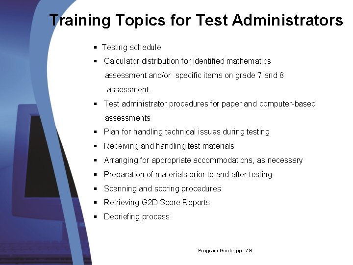 Training Topics for Test Administrators § Testing schedule § Calculator distribution for identified mathematics