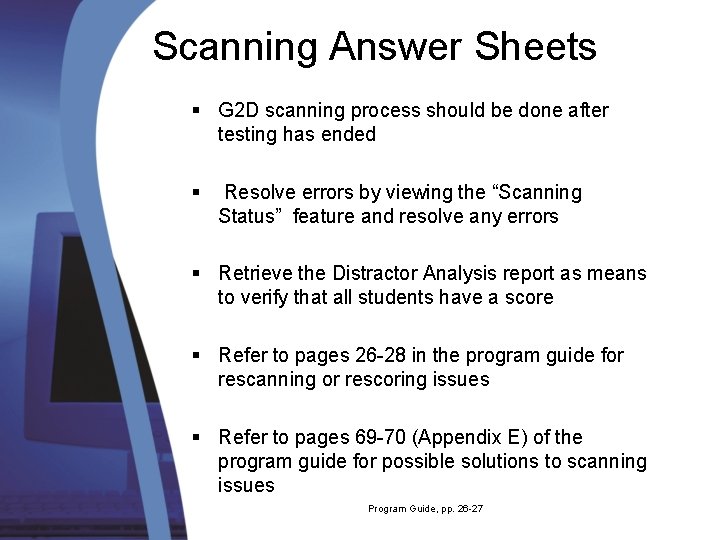 Scanning Answer Sheets § G 2 D scanning process should be done after testing
