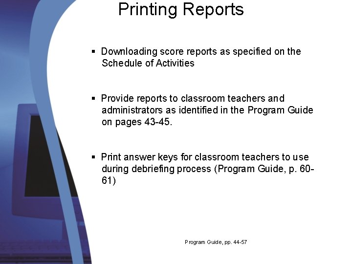 Printing Reports § Downloading score reports as specified on the Schedule of Activities §