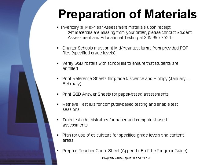 Preparation of Materials § Inventory all Mid-Year Assessment materials upon receipt ØIf materials are