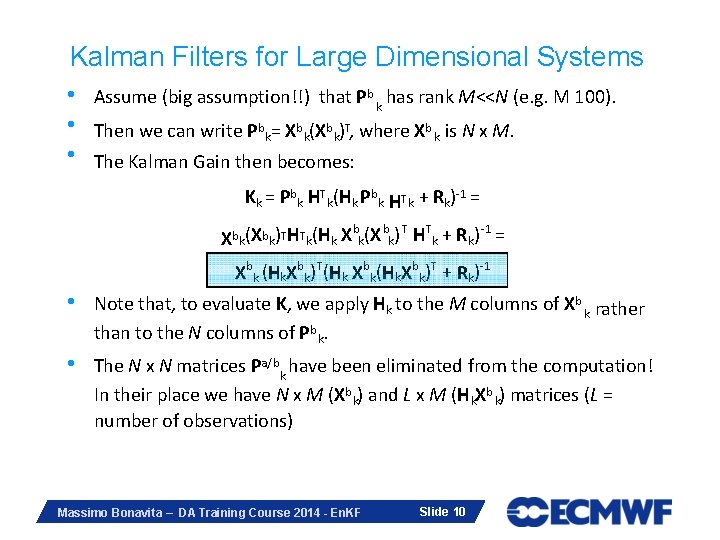 Kalman Filters for Large Dimensional Systems • • • Assume (big assumption!!) that Pb