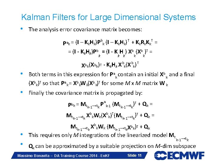 Kalman Filters for Large Dimensional Systems • The analysis error covariance matrix becomes: b