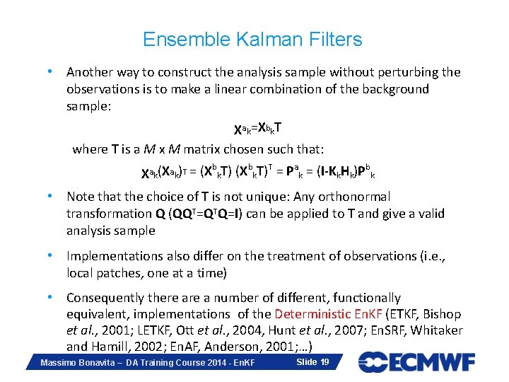 Ensemble Kalman Filters • Another way to construct the analysis sample without perturbing the