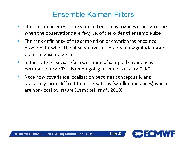 Ensemble Kalman Filters • The rank deficiency of the sampled error covariances is not