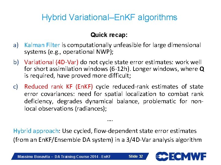 Hybrid Variational–En. KF algorithms Quick recap: a) Kalman Filter is computationally unfeasible for large