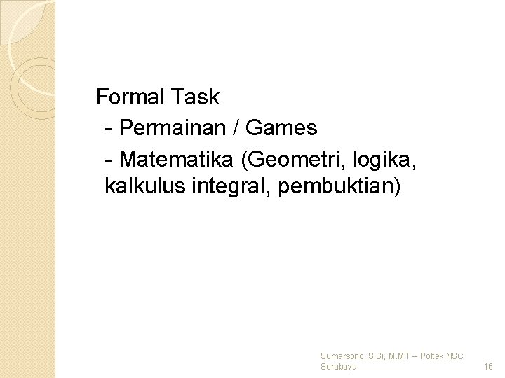  Formal Task - Permainan / Games - Matematika (Geometri, logika, kalkulus integral, pembuktian)