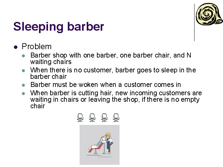 Sleeping barber l Problem l l Barber shop with one barber, one barber chair,