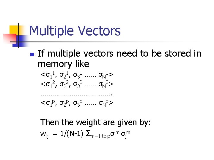 Multiple Vectors n If multiple vectors need to be stored in memory like <σ11,