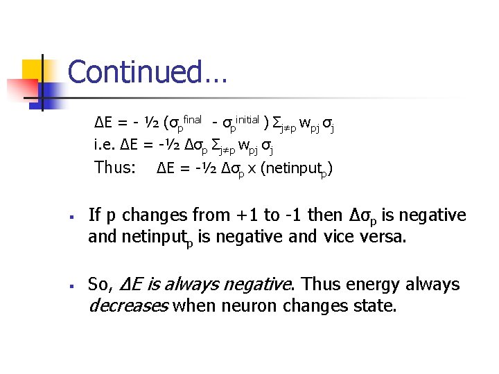 Continued… ΔE = - ½ (σpfinal - σpinitial ) Σj≠p wpj σj i. e.