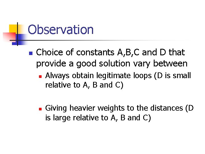 Observation n Choice of constants A, B, C and D that provide a good