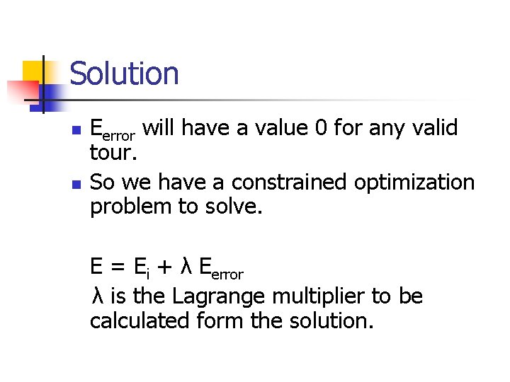 Solution n n Eerror will have a value 0 for any valid tour. So